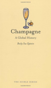 Champagne: A Global History (Reaktion Books - Edible)