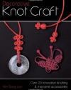 Decorative Knot Craft: Over 20 Innovative Knotting And Macrame Accessories