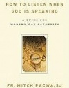 How to Listen When God Is Speaking: A Guide for Modern-Day Catholics