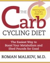 The Carb Cycling Diet: Balancing Hi Carb, Low Carb, and No Carb Days for Healthy Weight Loss