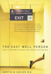 The Last Well Person: How to Stay Well Despite the Health-Care System