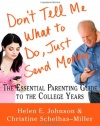 Don't Tell Me What to Do, Just Send Money: The Essential Parenting Guide to the College Years