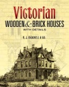 Victorian Wooden and Brick Houses with Details (Dover Architecture)