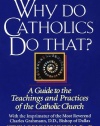 Why Do Catholics Do That?