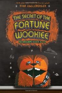 The Secret of the Fortune Wookiee: An Origami Yoda Book