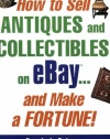 How to Sell Antiques and Collectibles on eBay... And Make a Fortune!