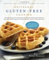 Artisanal Gluten-Free Cooking: 275 Great-Tasting, From-Scratch Recipes from Around the World, Perfect for Every Meal and for Anyone on a Gluten-Free Diet - and Even Those Who Aren't