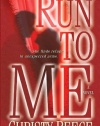 Run to Me: A Novel