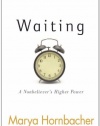 Waiting: A Nonbeliever's Higher Power