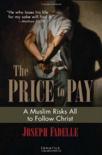 The Price to Pay: A Muslim Risks All to Follow Christ