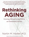 Rethinking Aging: Growing Old and Living Well in an Overtreated Society