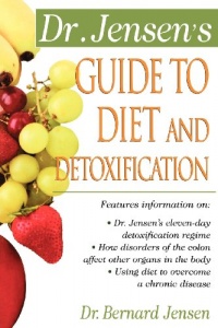 Dr. Jensen's Guide to Diet and Detoxification : Healthy Secrets from Around the World