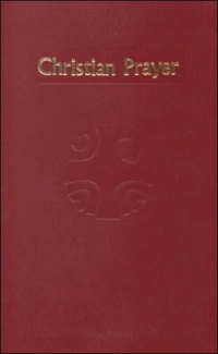 Christian Prayer : The Liturgy of the Hours