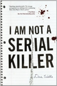 I Am Not A Serial Killer (John Cleaver Books)