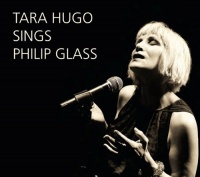 Glass: Tara Hugo Sings Philip Glass