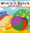 Where Is Baby's Beach Ball?: A Lift-the-Flap Book (Karen Katz Lift-the-Flap Books)