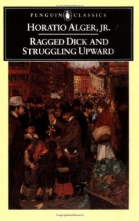 Ragged Dick and Struggling Upward (Penguin American Library)