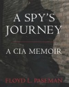 A Spy's Journey: A CIA Memoir