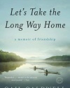 Let's Take the Long Way Home: A Memoir of Friendship