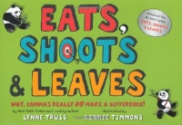 Eats, Shoots & Leaves: Why, Commas Really Do Make a Difference!