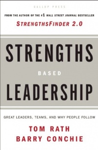 Strengths Based Leadership: Great Leaders, Teams, and Why People Follow