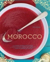 Morocco: A Culinary Journey with Recipes from the Spice-Scented Markets of Marrakech to the Date-Filled Oasis of Zagora