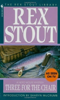 Three for the Chair (The Rex Stout Library: a Nero Wolfe Mystery)