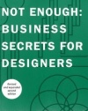 Talent Is Not Enough: Business Secrets For Designers (2nd Edition) (Voices That Matter)