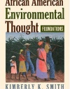 African American Environmental Thought: Foundations (American Political Thought (University Press of Kansas))