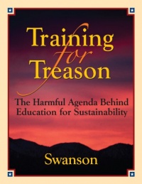 Training for Treason, The Harmful Agenda Behind Education for Sustainability