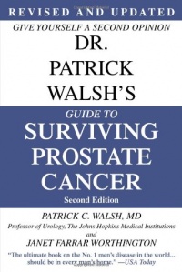 Dr. Patrick Walsh's Guide to Surviving Prostate Cancer, Second Edition