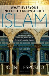 What Everyone Needs to Know about Islam: Second Edition