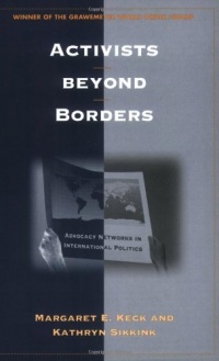 Activists beyond Borders: Advocacy Networks in International Politics