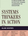 Systems Thinkers in Action: A Field Guide for Effective Change Leadership in Education (Leading Systemic School Improvement)