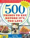 500 Things to Eat Before It's Too Late: and the Very Best Places to Eat Them