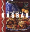 Cooking at the Kasbah: Recipes from My Moroccan Kitchen