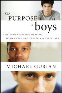 The Purpose of Boys: Helping Our Sons Find Meaning, Significance, and Direction in Their Lives