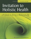 Invitation to Holistic Health: A Guide to Living a Balanced Life, Second Edition