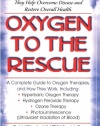 Oxygen to the Rescue: Oxygen Therapies and How They Help Overcome Disease, Promote Repair, and Improve Overall Function