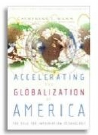 Accelerating the Globalization of America: The Next Wave of Information Technology