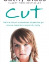 Cut: The true story of an abandoned, abused little girl who was desperate to be part of a family