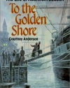 To the Golden Shore: The Life of Adoniram Judson