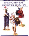 The North-East Frontier 1837-1901 (Men-at-Arms)