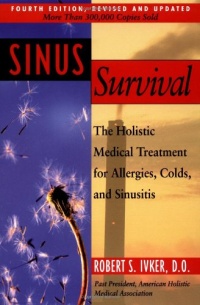 Sinus Survival: The Holistic Medical Treatment for Allergies, Colds, and Sinusitis