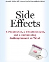 Side Effects: A Prosecutor, a Whistleblower, and a Bestselling Antidepressant on Trial