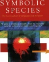 The Symbolic Species: The Co-evolution of Language and the Brain