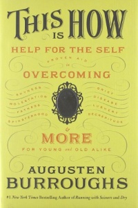 This Is How: Proven Aid in Overcoming Shyness, Molestation, Fatness, Spinsterhood, Grief, Disease, Lushery, Decrepitude & More. For Young and Old Alike.