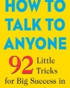 How to Talk to Anyone: 92 Little Tricks for Big Success in Relationships