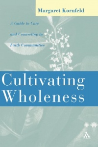 Cultivating Wholeness: A Guide to Care and Counseling in Faith Communities