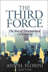 The Third Force: The Rise of Transnational Civil Society